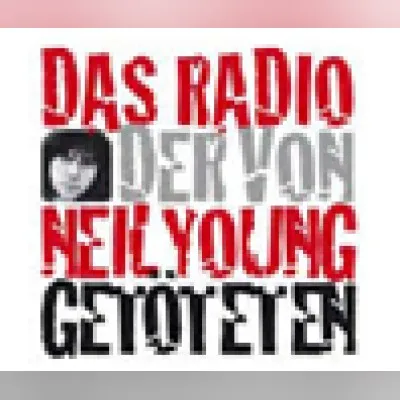 Live streaming Das Radio der von Neil Young Getöteten