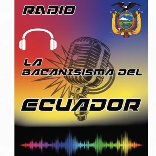 Live streaming LA BACANISIMA DEL ECUADOR