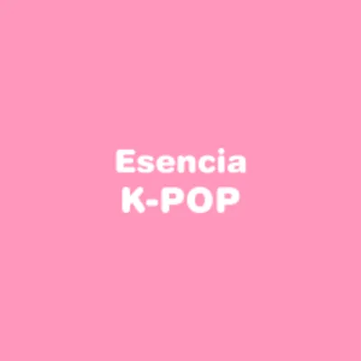 Live streaming Esencia Kpop