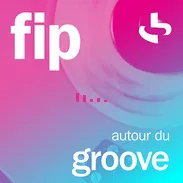 Live streaming FIP autour du groove