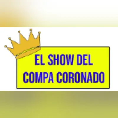 Live streaming El show del compa coronado