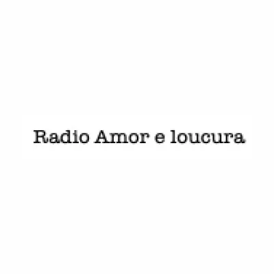 Live streaming Radio Amor e loucura