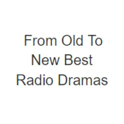 Live streaming From Old To New Best Radio Dramas
